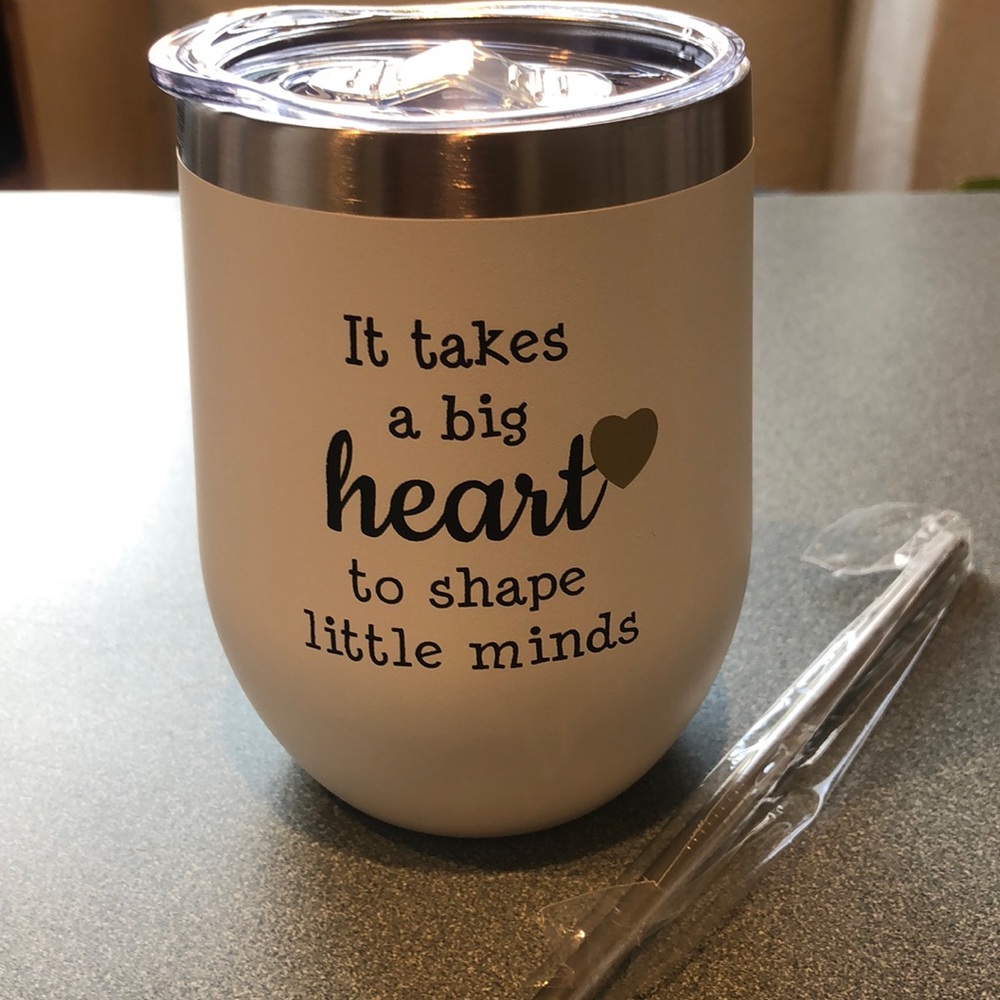 It takes a big heart to shape little minds cup